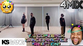 (🏳️‍🌈YASSSS❤️‍🔥) 4MIX- Y U COMEBACK DANCE PRACTICE REACTION