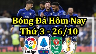 Lịch Thi Đấu Bóng Đá Hôm Nay 26/10 - Cúp Liên Đoàn Anh & La Liga & Serie A & Cúp Quốc Gia Đức