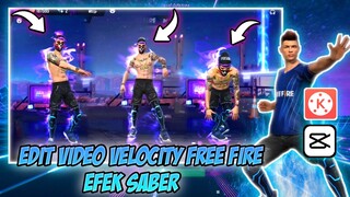 CARA EDIT VIDEO VELOCITY FREE FIRE EFEK SABER DI KINEMASTER