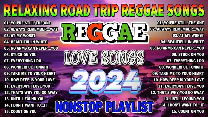 BEST REGGAE MIX 2024 - RELAXING REGGAE LOVE SONGS 2024 - BEST TAGALOG REGGAE SONGS 2024