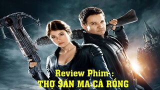 Review Phim Hay Hot : THỢ SĂN MA CÀ RỒNG / Tóm Tắt Phim Hay