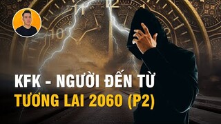 Những Tiết Lộ Đáng Sợ Của Người Đến Từ Tương Lai Năm 2060 (P2)