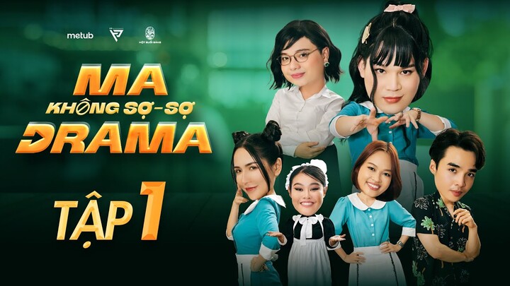 MA KHÔNG SỢ - SỢ DRAMA | Tập 1 | Long Chun, Tun Phạm, Lê Nhân, Viên Vibi, Thư Lê, Tất Diệu Hằng