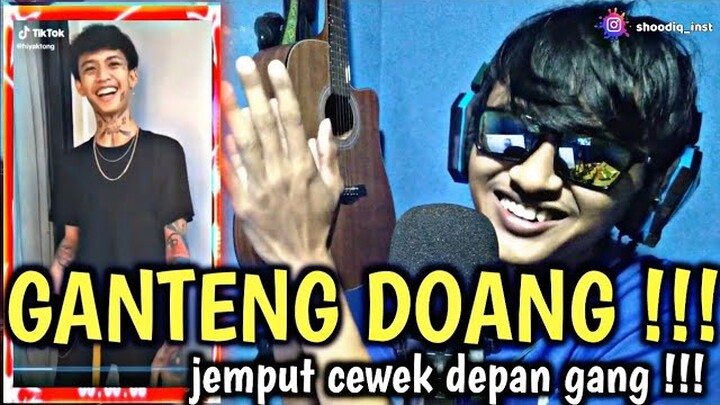REACTION TIKTOK VIRAL GANTENG DOANG JEMPUT CEWEK DEPAN GANG !! | REACTION TIKTOK VIRAL TERBARU