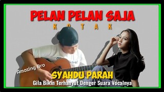 LUAR BIASA LAGU INI DIBUAT JADI MAKIN SYAHDU‼️Alip Ba Ta Ft Michela Thea - PELAN PELAN SAJA (KOTAK)