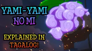 YAMI YAMI NO MI Explained In Tagalog!