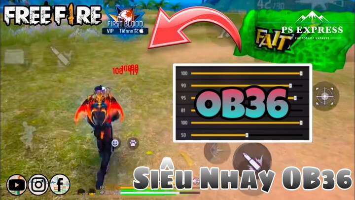 [Free Fire] Độ Nhạy OB36 Kéo Tâm Oppo, SamSung, IPhone, Xiaomi, Realme Chuẩn 100% HeadShots