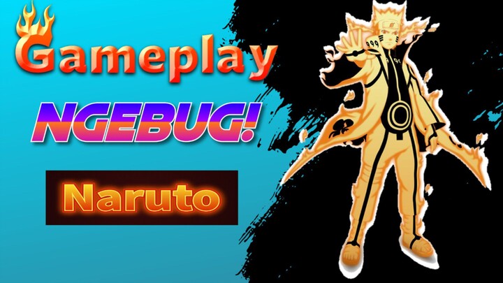 Gameplay ngebug pakai naruto tapi tetap win