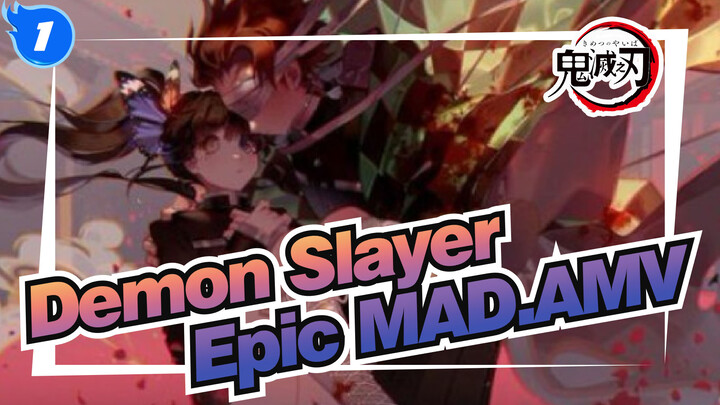 Demon Slayer
Epic MAD.AMV_1