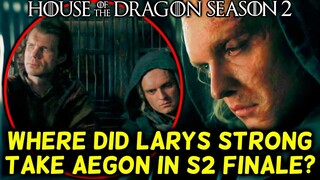 Where Did Larys Strong Take King Aegon in the HOTD Season 2 Finale? How Will This Change the Series?