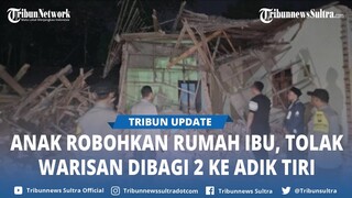 Viral Anak Robohkan Rumah Ibu, Tolak Warisan Dibagi 2 ke Adik Tiri, Polisi: Sudah Sepakat