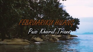 FEBRUARIKU HILANG (PUISI)