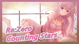 [Re:Zero|AMV] Counting Stars