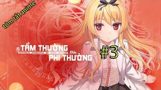 Tóm tắt anime hay : Từ Tầm Thường Đến Bất Khả Chiến Bại-tập 3