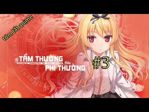 Tóm tắt anime hay : Từ Tầm Thường Đến Bất Khả Chiến Bại-tập 3