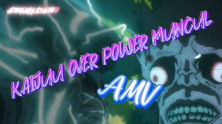 KAIJUU OVER POWER MUNCUL | KAIJUU 8 AMV