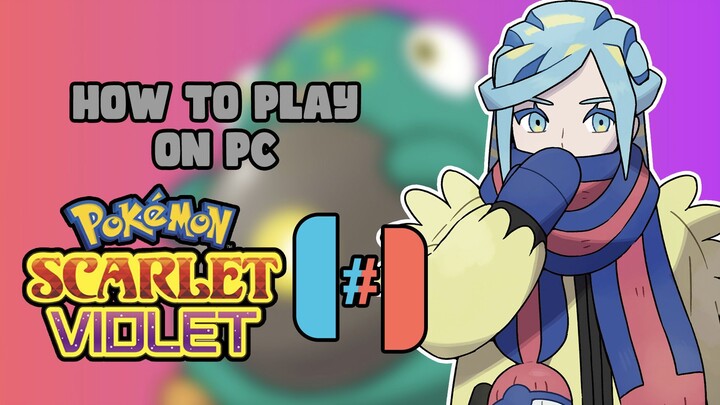 [Updated] How to Play Pokémon Scarlet and Violet on PC (v1.0.1 XCI)