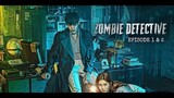 Zombie Detective (2020) Episode1 & 2 | Explained in Hindi | Korean Drama | Explanations in Hindi 😁