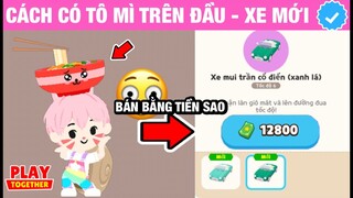 PLAY TOGETHER | Cách có tô mì trên đầu, Xe Mới được bán bằng tiền sao | Thỏ Siêu Nhân TV