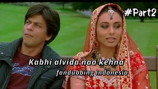 fandub indo kabhi alvida naa kehna (bukan selamat tinggal tp siapa tau kita bertemu lagi)