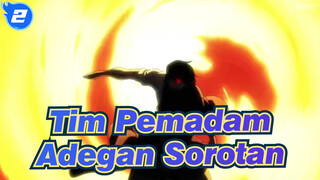 Tim Pemadam|【Adegan Sorotan】Karnaval pertempuran dan efek khusus_2