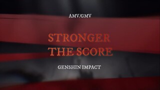 Genshin Impact AMV/GMV Stronger The Score