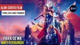 PARA DEWA MATI TERBUNUH TP HANYA THOR YG TERSISA || Alur Cerita Film Thor Love And Thunder (2022)