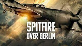 Spitfire Over Berlin (2022) / Full Movie