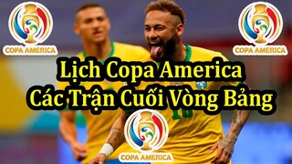 Lịch Thi Đấu Các Trận Còn Lại Vòng Bảng Copa America - Bảng Xếp Hạng Mới Nhất