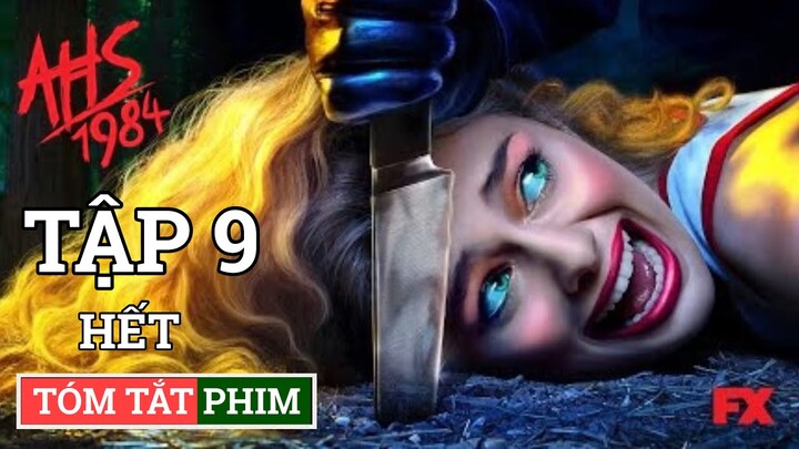 AHS9 TẬP 9✅ KẾT CỤC CỦA SÁT NHÂN & CÔ GÁI CUỐI CÙNG 🔴 Tóm Tắt Truyện Kinh Dị Mỹ 9: 1984 #NagiMovie