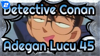 [Detective Conan] Kamu Pasti Tertawa Saat Menonton Lima Adegan Ini (Bagian 45)_2