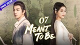 【Multi-sub】Meant To Be EP07 | 💖Time travel for destined love | Sun Yi, Jin Han | CDrama Base