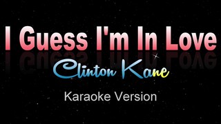 I GUESS I'M IN LOVE - Clinton Kane (Karaoke / Instrumental)