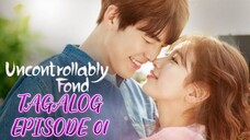 Uncontrollably Fond Episode 01 Tagalog Dubbed