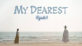 [ MY DEAREST ] | ( Episode 1 ) 2023