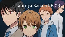 Umi nya Kanata (Campus Romance) Ep 28｜Sub Indo