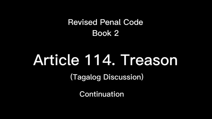 ARTICLE 114. TREASON(CONTINUATION)