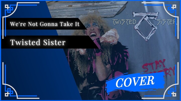 Try sing Rock n Roll Song | Twisted Sister - We're Not Gonna Take It | Cover by MzBay0726