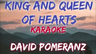 KING AND QUEEN OF HEARTS - DAVID POMERANZ (KARAOKE VERSION)