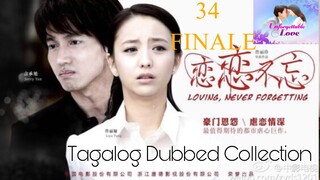 Unforgettable Love Episode 34 FINALE Tagalog Dubbed