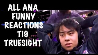 ANA TI9| TRUESIGHT| ALL FUNNY REACTION COMPILATION