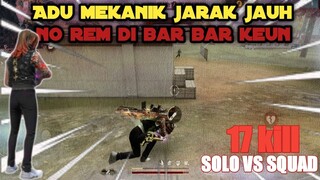 SOLO VS SQUAD ADU MEKANIK JARAK JAUH  AUTO NGAMUK PECAHIN PALA MUSUH 17 KILL!! -