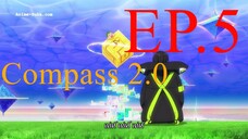 #Compass 2.0- ตอนที่ 5 ซับไทย