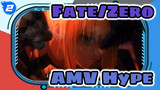 Fate/Zero
AMV Hype_2