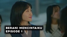 Berani Mencintaiku Episode 1 Subtitle Indonesia