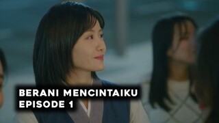 Berani Mencintaiku Episode 1 Subtitle Indonesia