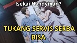 Isekai Tukang Serba Bisa?? || Review Anime Benriya Saitou-san