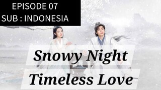 🇨🇳 Snowy Night: Timeless Love [ Episode 07 - INDO SUB]