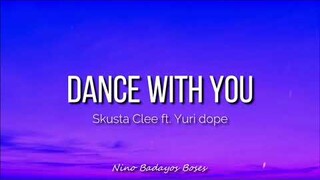 Dance With You - Skusta Clee ft. Yuri Dope (LyricsVideo)
