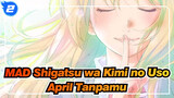 [Shigatsu wa Kimi no Uso] April Aku Bertemu Denganmu, April Tanpamu, Akhirnya Akan Tiba_2